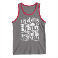 If You Are Neutral In Situations Of Injustice You Have Chosen The Side Of The Oppressors Tank Top Demond Tutu Quotes