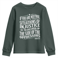 If You Are Neutral In Situations Of Injustice You Have Chosen The Side Of The Oppressors Youth Sweatshirt Demond Tutu Quotes