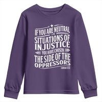 If You Are Neutral In Situations Of Injustice You Have Chosen The Side Of The Oppressors Youth Sweatshirt Demond Tutu Quotes