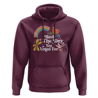 Have The Day You Voted For Hoodie Retro Rainbow