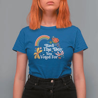 Have The Day You Voted For T Shirt For Women Retro Rainbow