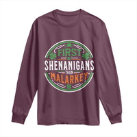 Funny First Shenanigans Then Malarkey Long Sleeve Shirt Irish Shamrock St Patrick's Day