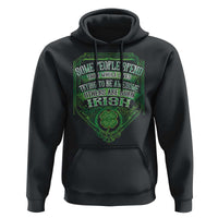 Funny Irish Pride Hoodie Some People Spend Their Whole Lives Trying To Be Awesome Others Are Born Irish