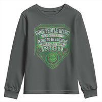 Funny Irish Pride Youth Sweatshirt Some People Spend Their Whole Lives Trying To Be Awesome Others Are Born Irish