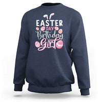 Funny Easter Day Birthday Girl Sweatshirt Born On Easter Day Eggs