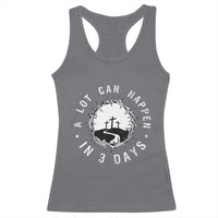 A Lot Can Happen In 3 Days Racerback Tank Top Vintage Crown Of Thorns Easter Day Good Friday Religious Christian