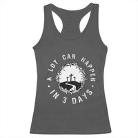 A Lot Can Happen In 3 Days Racerback Tank Top Vintage Crown Of Thorns Easter Day Good Friday Religious Christian