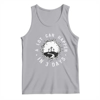 A Lot Can Happen In 3 Days Tank Top Vintage Crown Of Thorns Easter Day Good Friday Religious Christian
