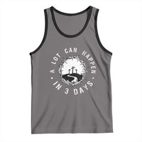 A Lot Can Happen In 3 Days Tank Top Vintage Crown Of Thorns Easter Day Good Friday Religious Christian