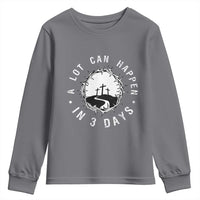 A Lot Can Happen In 3 Days Youth Sweatshirt Vintage Crown Of Thorns Easter Day Good Friday Religious Christian