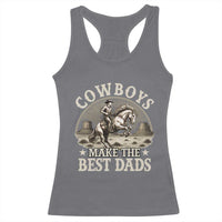 Funny Cowboys Make The Best Dads Racerback Tank Top Western Country Father's Day
