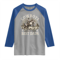 Funny Cowboys Make The Best Dads Raglan Shirt Western Country Father's Day