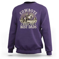 Funny Cowboys Make The Best Dads Sweatshirt Western Country Father's Day