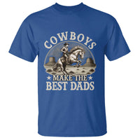 Funny Cowboys Make The Best Dads T Shirt Western Country Father's Day
