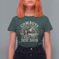 Funny Cowboys Make The Best Dads T Shirt For Women Western Country Father's Day