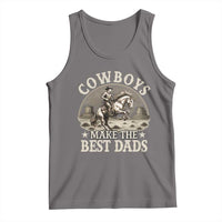 Funny Cowboys Make The Best Dads Tank Top Western Country Father's Day