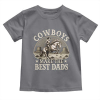 Funny Cowboys Make The Best Dads Toddler T Shirt Western Country Father's Day