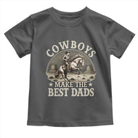 Funny Cowboys Make The Best Dads Toddler T Shirt Western Country Father's Day