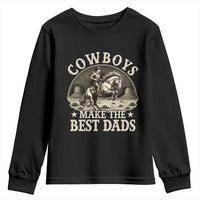 Funny Cowboys Make The Best Dads Youth Sweatshirt Western Country Father's Day