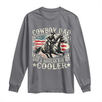 Funny Cowboy Dad Like A Regular Dad But Cooler Long Sleeve Shirt Western Country Dad Father's Day