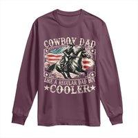Funny Cowboy Dad Like A Regular Dad But Cooler Long Sleeve Shirt Western Country Dad Father's Day