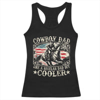 Funny Cowboy Dad Like A Regular Dad But Cooler Racerback Tank Top Western Country Dad Father's Day