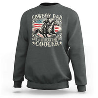 Funny Cowboy Dad Like A Regular Dad But Cooler Sweatshirt Western Country Dad Father's Day