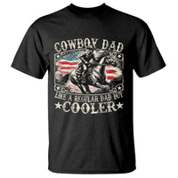 Funny Cowboy Dad Like A Regular Dad But Cooler T Shirt Western Country Dad Father's Day