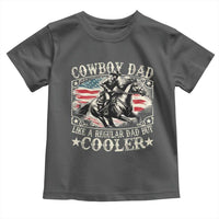 Funny Cowboy Dad Like A Regular Dad But Cooler Toddler T Shirt Western Country Dad Father's Day