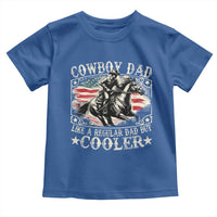 Funny Cowboy Dad Like A Regular Dad But Cooler Toddler T Shirt Western Country Dad Father's Day