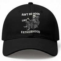Funny Ain't No Hood Like Fatherhood Baseball Cap Skeleton Dad Father's Day