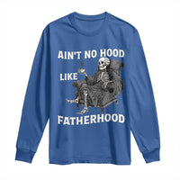 Funny Ain't No Hood Like Fatherhood Long Sleeve Shirt Skeleton Dad Father's Day
