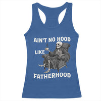Funny Ain't No Hood Like Fatherhood Racerback Tank Top Skeleton Dad Father's Day