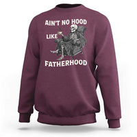 Funny Ain't No Hood Like Fatherhood Sweatshirt Skeleton Dad Father's Day