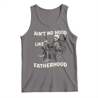 Funny Ain't No Hood Like Fatherhood Tank Top Skeleton Dad Father's Day