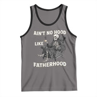 Funny Ain't No Hood Like Fatherhood Tank Top Skeleton Dad Father's Day