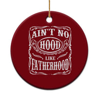Aint No Hood Like Fatherhood Ceramic Ornament Dad Jokes Fathers Day