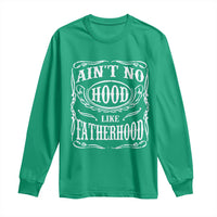 Aint No Hood Like Fatherhood Long Sleeve Shirt Dad Jokes Fathers Day