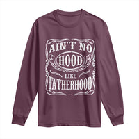 Aint No Hood Like Fatherhood Long Sleeve Shirt Dad Jokes Fathers Day