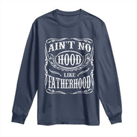 Aint No Hood Like Fatherhood Long Sleeve Shirt Dad Jokes Fathers Day