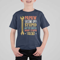 Funny Papaw Can't Fix Stupid But He Can Fix What Stupid Does T Shirt For Kid Grandpa Father's Day