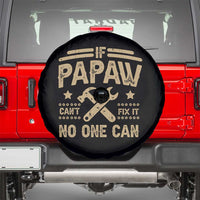 Funny If Papaw Can't Fix It No One Can Spare Tire Cover