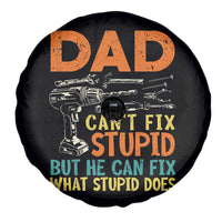 Funny Dad Can't Fix Stupid But He Can Fix What Stupid Does Spare Tire Cover Father's Day