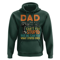 Funny Dad Can't Fix Stupid But He Can Fix What Stupid Does Hoodie Father's Day