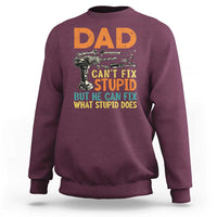 Funny Dad Can't Fix Stupid But He Can Fix What Stupid Does Sweatshirt Father's Day
