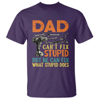Funny Dad Can't Fix Stupid But He Can Fix What Stupid Does T Shirt Father's Day