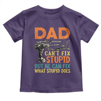 Funny Dad Can't Fix Stupid But He Can Fix What Stupid Does Toddler T Shirt Father's Day