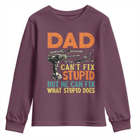Funny Dad Can't Fix Stupid But He Can Fix What Stupid Does Youth Sweatshirt Father's Day