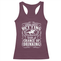 Funny Horse Race Betting Racerback Tank Top Weekend Forecast Betting With A Chance Of Drinking
