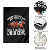 Funny Weekend Forecast Horse Racing With A Chance Of Drinking Garden Flag